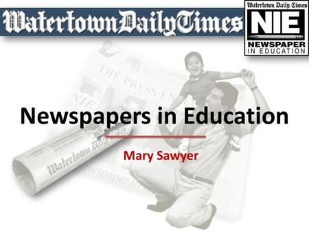 Newspapers in Education Mary Sawyer. Were it left to me to decide whether we should have a government without newspapers, or newspapers without a government,
