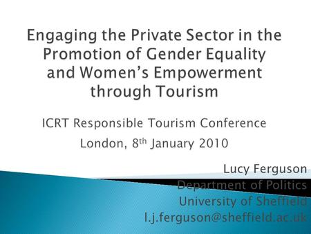 Lucy Ferguson Department of Politics University of Sheffield