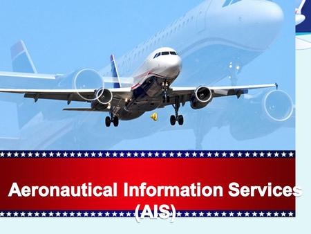 One of the least known and most vital roles in support of international civil aviation is that of the Aeronautical Information Services (AIS). The AIS.