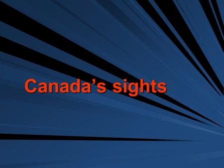 Canada’s sights.