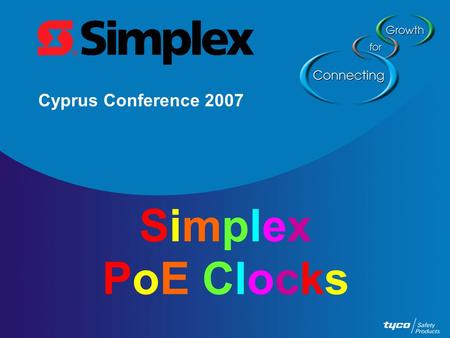 Cyprus Conference 2007 Simplex PoE Clocks. 2 Simplex PoE Clocks.