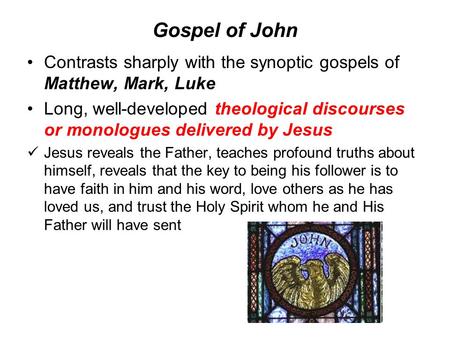 Gospel of John Contrasts sharply with the synoptic gospels of Matthew, Mark, Luke Long, well-developed theological discourses or monologues delivered by.
