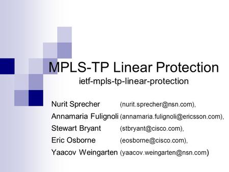 MPLS-TP Linear Protection ietf-mpls-tp-linear-protection Nurit Sprecher Annamaria Fulignoli