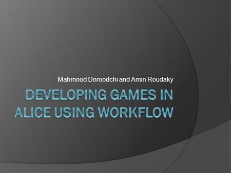 Mahmood Doroodchi and Amin Roudaky. A Workflow Activity.