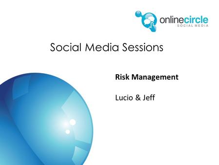 Social Media Sessions Risk Management Lucio & Jeff.