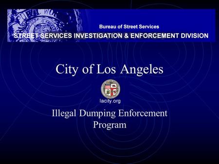 City of Los Angeles Illegal Dumping Enforcement Program.
