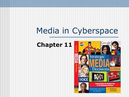 Media in Cyberspace Chapter 11. New Media Advertising Models Site as the ad Ads within sites Banners Buttons Text Links Product Placement Social networking.