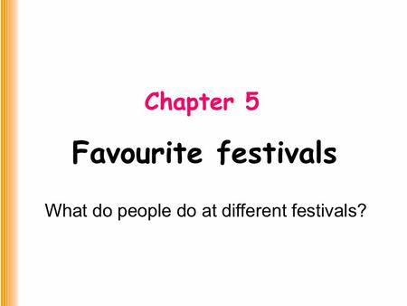 Favourite festivals Chapter 5