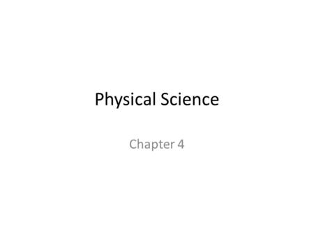Physical Science Chapter 4.