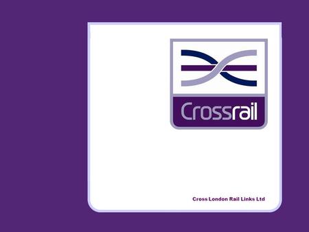 Cross London Rail Links Ltd. Crossrail the Challenge Keith Berryman 20 December 2005.