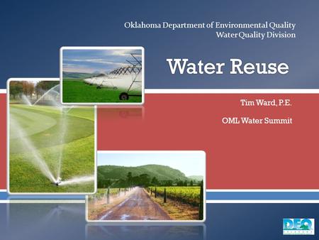  Oklahoma Department of Environmental Quality Water Quality Division Tim Ward, P.E. OML Water Summit.