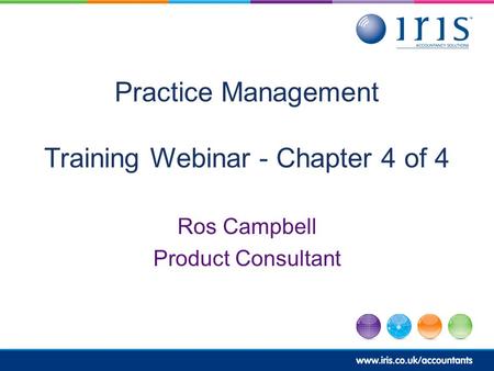 Practice Management Training Webinar - Chapter 4 of 4 Ros Campbell Product Consultant.