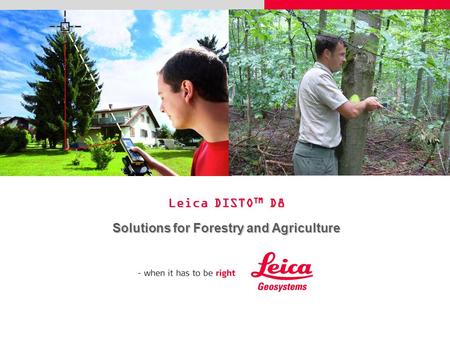 Leica DISTOTM D8 Solutions for Forestry and Agriculture