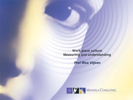 Work place culture Measuring and understanding Prof Rica Viljoen.