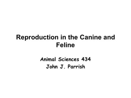 Reproduction in the Canine and Feline