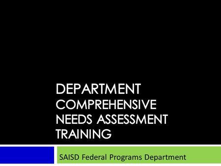 SAISD Federal Programs Department. Stage 1 of the Organization and Development Process Form the Planning Team 1 2.