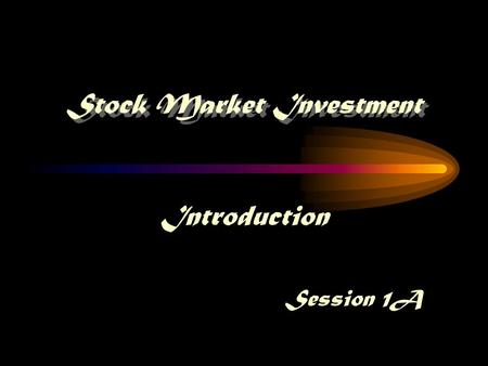 Stock Market Investment Introduction Session 1A. Session 1 A: Introduction to Equities uWhat are shares and why do companies issue them? uWhere do these.