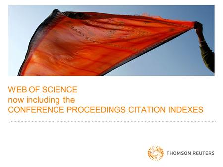 WEB OF SCIENCE now including the CONFERENCE PROCEEDINGS CITATION INDEXES.