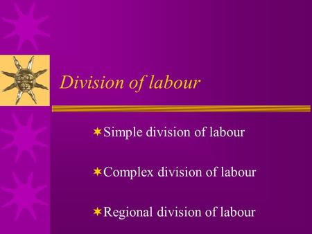 Division of labour Simple division of labour