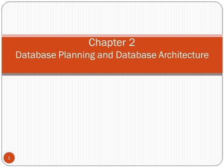 Chapter 2 Database Planning and Database Architecture