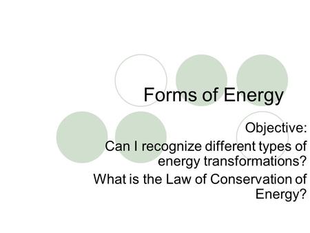 Forms of Energy Objective: