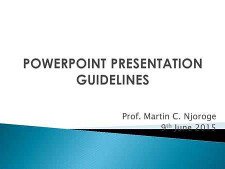 POWERPOINT PRESENTATION GUIDELINES