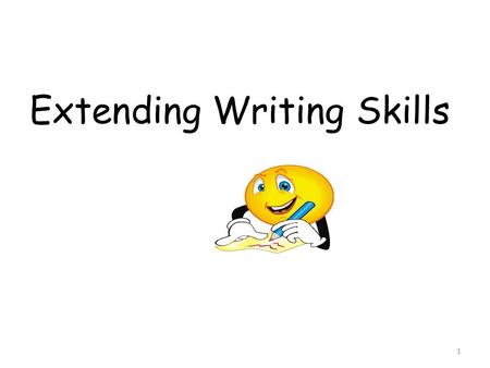 Extending Writing Skills 1. Today we will be looking at... Review of last session Handwriting The writing process Responding to learner writing 2.
