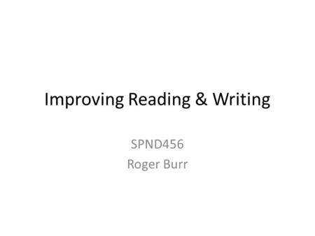 Improving Reading & Writing