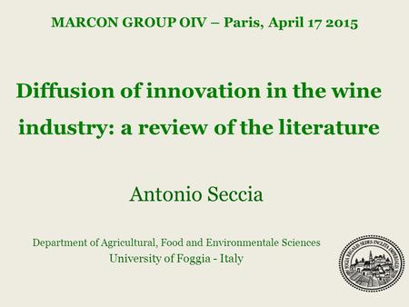 Diffusion of innovation in the wine industry: a review of the literature Department of Agricultural, Food and Environmentale Sciences University of Foggia.