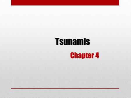 Tsunamis Chapter 4.