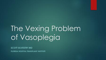 The Vexing Problem of Vasoplegia