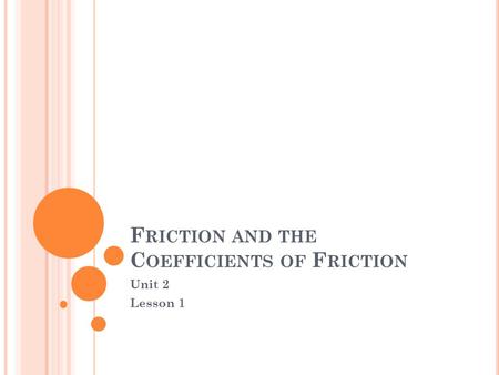 Friction and the Coefficients of Friction