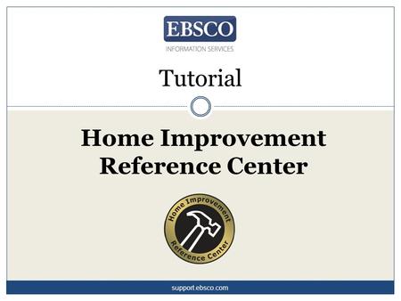 Tutorial Home Improvement Reference Center support.ebsco.com.