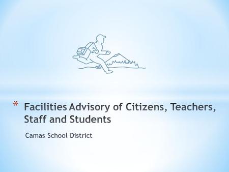 Camas School District. * Gather data * Enrollment projections * Building capacities * Building utilization * Physical condition assessment * Debt capacity.