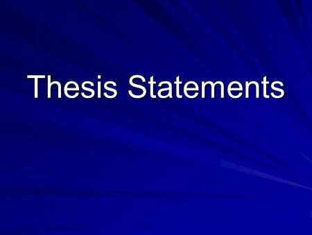 Thesis Statements. What is a thesis statement? A thesis statement is the main idea of an essay. It is often a point you want to argue or support in an.