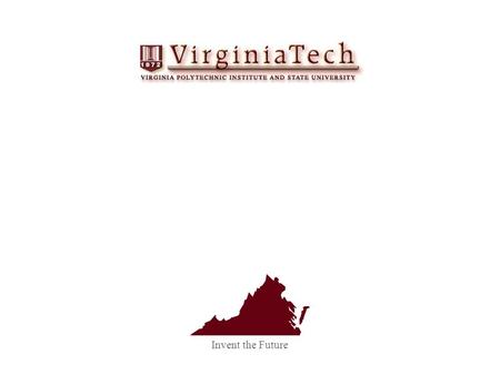 Invent the Future. Some information about VT ~28,000 students; 83% UG/17% Graduate Most users publish/utilize a single  address such as