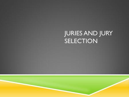 JURIES AND JURY SELECTION. WHEN DO WE USE JURY TRIALS?  Jury trials are required for the more serious indictable offences  The accused has the right.