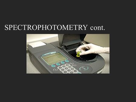 SPECTROPHOTOMETRY cont.. Application qualitative A Absorbance spectrum.
