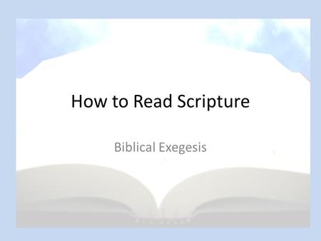 How to Read Scripture Biblical Exegesis.