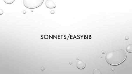 SONNETS/EASYBIB. WARM-UP STUDY YOUR GLOSSARY FOR SIX MINUTES! GET READY FOR THE QUIZ!