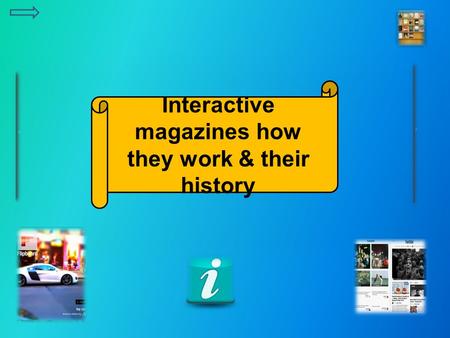 Interactive magazines how they work & their history.