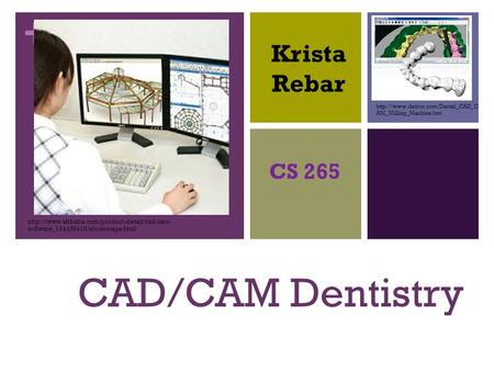 + CAD/CAM Dentistry CS 265 Krista Rebar  software_124189415/showimage.html