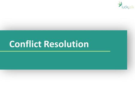 Conflict Resolution.