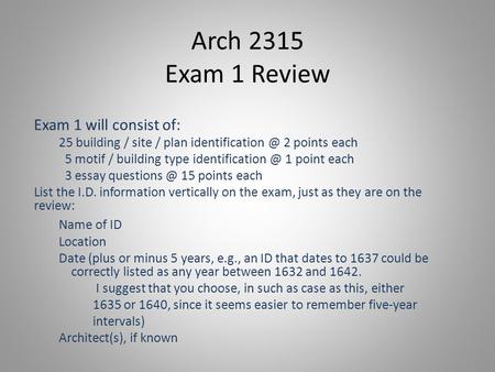 Arch 2315 Exam 1 Review Exam 1 will consist of: Name of ID
