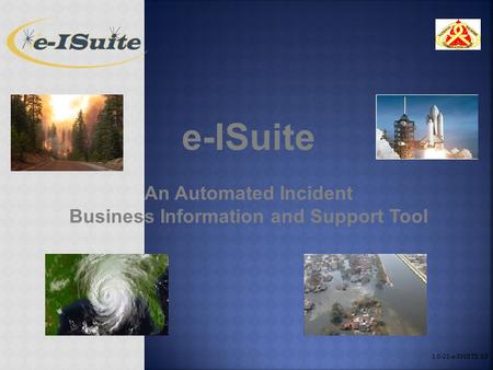 E-ISuite An Automated Incident Business Information and Support Tool 1.0-01-e-ISUITE-EP.