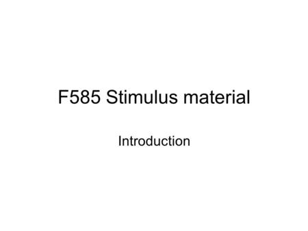 F585 Stimulus material Introduction. A B C D E Main aspects of introduction There to introduce main aspects of extracts Questions have come from the.