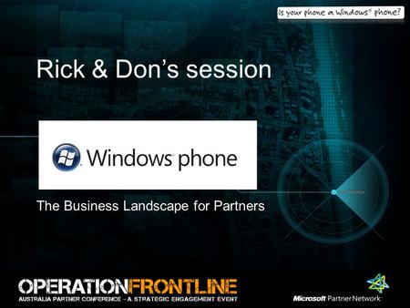 Rick & Don’s session The Business Landscape for Partners.