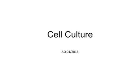 Cell Culture AO 04/2015.