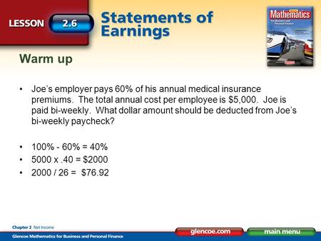 Warm up Joe’s employer pays 60% of his annual medical insurance premiums. The total annual cost per employee is $5,000. Joe is paid bi-weekly. What dollar.
