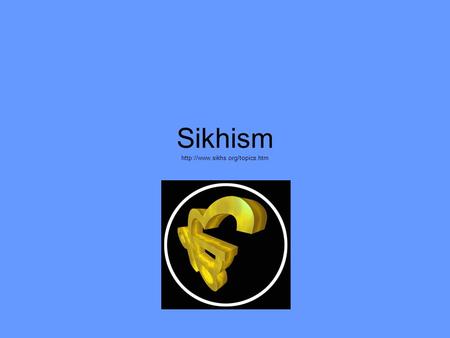 Sikhism  The Sikh Religion The Sikh religion today has a following of over 20 million people worldwide and is ranked as.